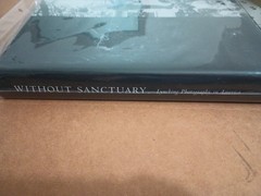 Without Sanctuary: Lynching Photography in America – Hardcover – VERY GOOD(2007)