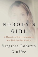 Nobody’s Girl: A Memoir of Surviving Abuse and Fighting for Justice, Paperback..