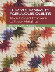 Flip Your Way to Fabulous Quilts: Take Folded Corners to New Heights by Thomas,
