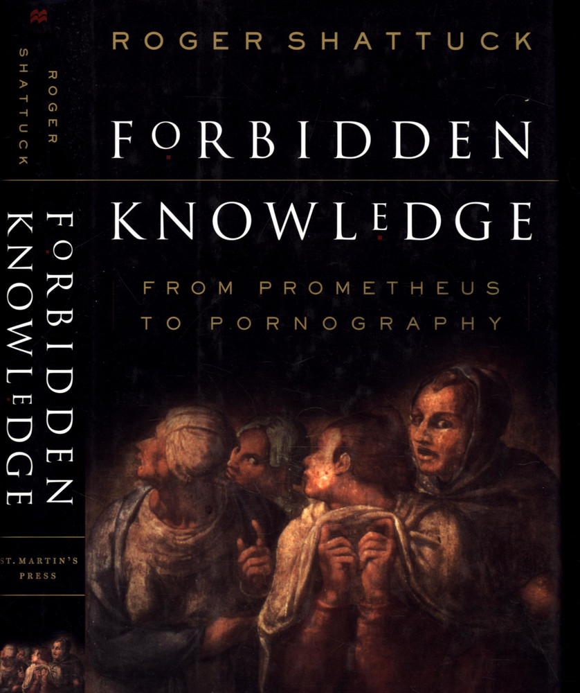 ROGER SHATTUCK FORBIDDEN KNOWLEDGE 1996 ST. MARTIN’S PRESS HC DJ VERY GOOD