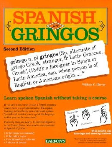 Spanish For Gringos – Paperback By Wiliam C. Harvey – GOOD