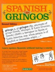 Spanish For Gringos – Paperback By Wiliam C. Harvey – GOOD