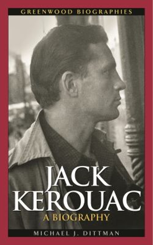 Jack Kerouac : A Biography Hardcover Michael J. Dittman