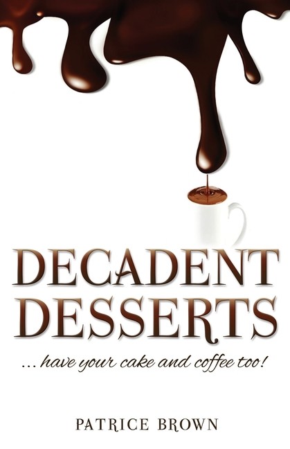Decadent Desserts: Have Your Cake And Coffee Too!