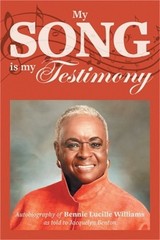 My Song is My Testimony: Autobiography of Bennie Lucille Williams As Told to Jac