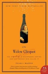 The Widow Clicquot: The Story of a Champagne Empire and the Woman Who Rul – GOOD
