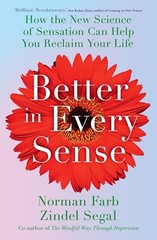 BETTER IN EVERY SENSE by FARB, DR NORMAN AND SEGAL, DR ZINDEL NEW Paperback