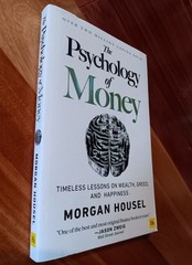 The Psychology of Money: Timeless lessons on wealth, greed, and happiness