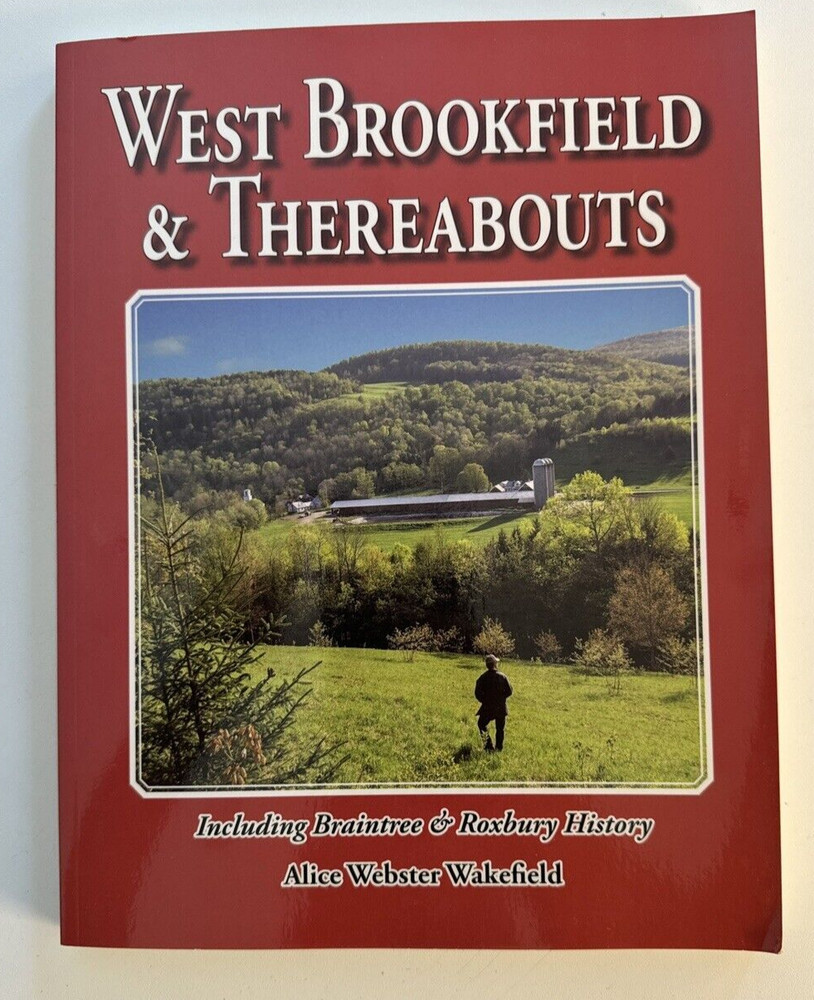 West Brookfield & Thereabouts – Vt Vermont – 200 Pages Paperback 2009 Edition