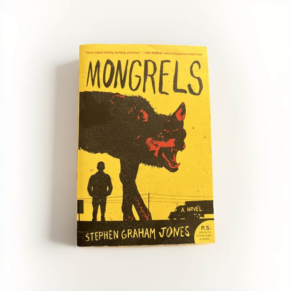 Mongrels: A Novel By Stephen Graham Jones. Excellent Werewolf Take.