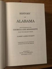 HISTORY OF ALABAMA and Incidentally of Georgia & Mississippi – Albert Pickett