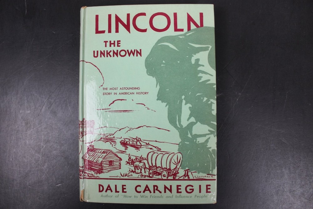 Lincoln The Unknown Dale Carnegie 1932 First Edition Award Biography HC Signed