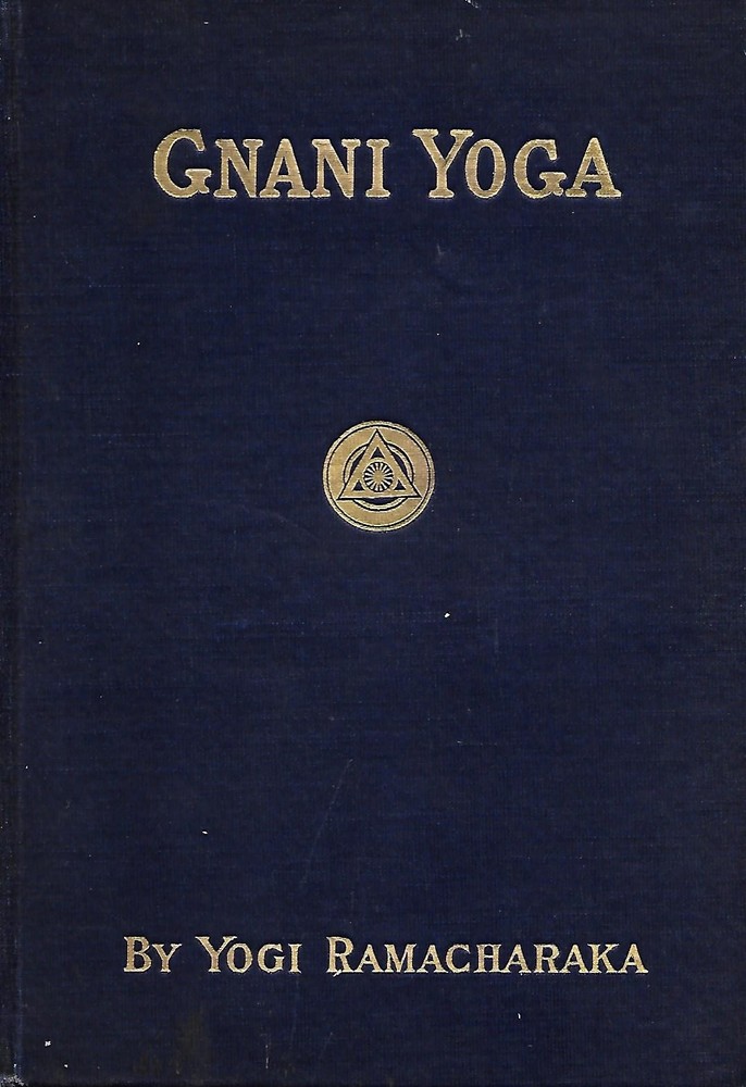 GNANI YOGA – YOGI RAMACHARAKA Yogi Pubs Hardcover Ed, Yoga of Wisdom NEW THOUGHT