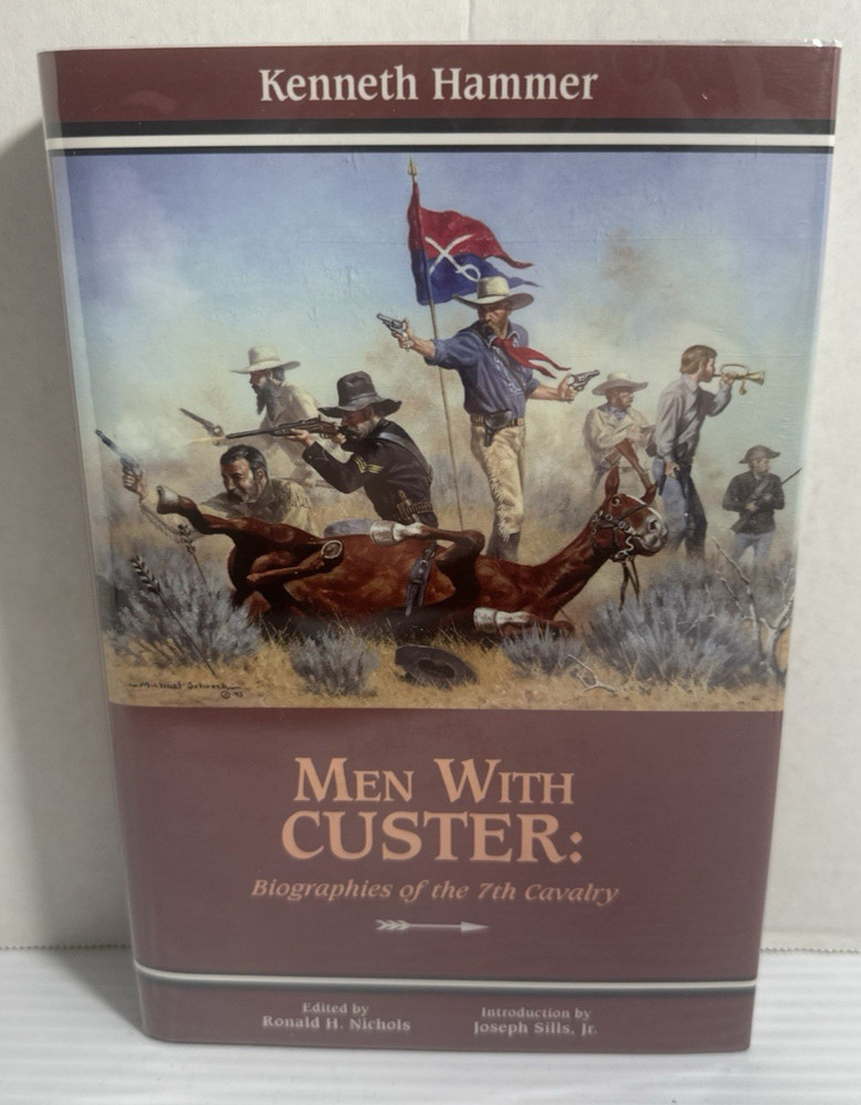 Men With Custer Hammer Biographies of the 7th Cavalry Hammer 1000 Copies 1995 HC