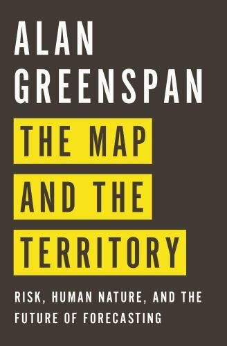 The Map and the Territory: Risk, Human Na- Alan Greenspan, 1594204810, hardcover