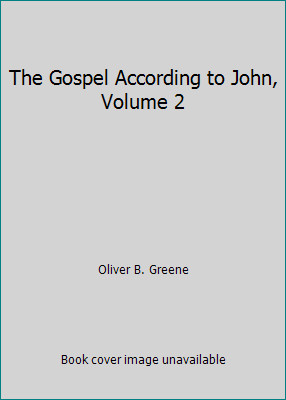 The Gospel According to John, Volume 2 by Oliver B. Greene