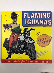 Flaming Iguanas by Erika Lopez „An Illustrated All-Girl Road Novel Thing”