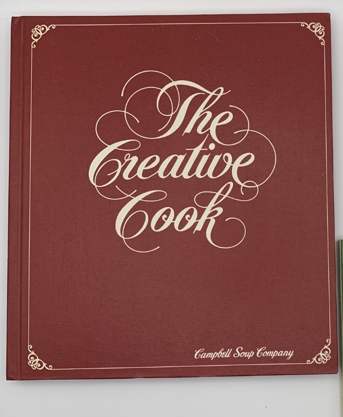 The Creative Cook 1978 Campbell Soup Co. Hard Cover 172 Pages