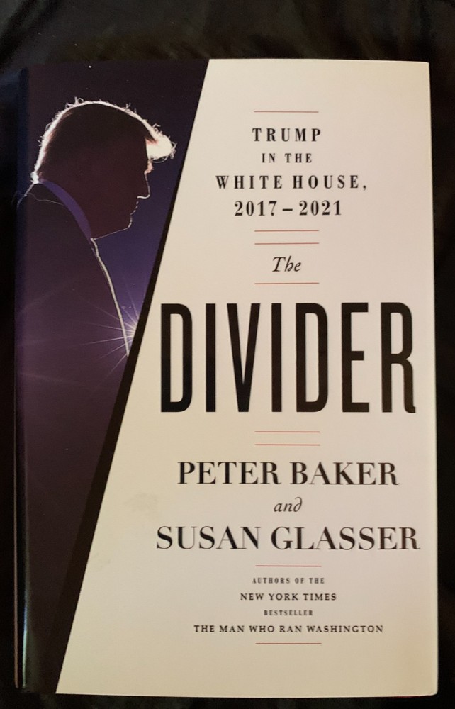 The Divider: Trump in the White House, 2017-2021 1st ED. ***NEW