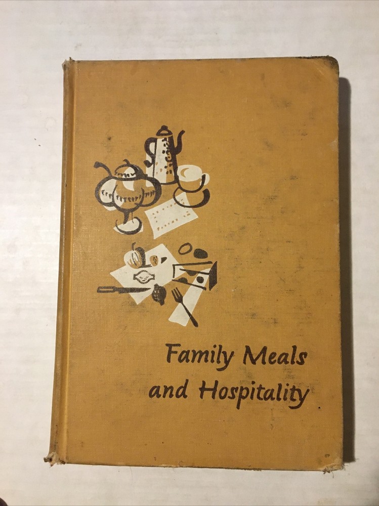 Family Meals And Hospitality By The Macmillan Company : New York￼￼￼