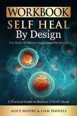 Workbook: Self-Heal by Design (Barbara O’Neill) (Women’s Health & Wellness)
