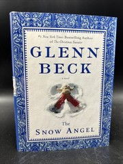Snow Angel by Glenn Beck and Nicole Baart 2011, Hardcover Book A Novel New 1st