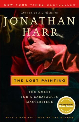 The Lost Painting: The Quest for a Caravaggio Ma- 9780375759864, paperback, Harr