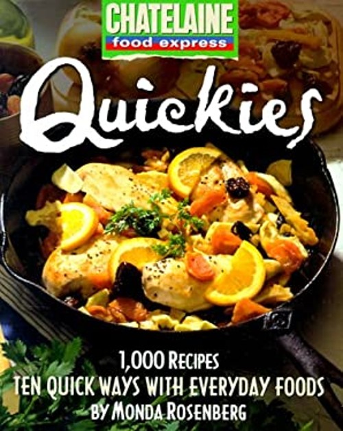 Quickies : Ten Quick Ways with Everyday Foods Monda, Chatelaine R
