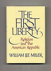 The First Liberty : Religion and the American Republic William L.