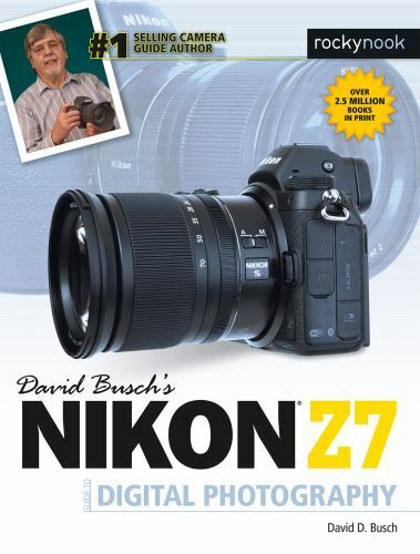 David Busch’s Nikon Z7 Guide to Digital Photography by David D. Busch (2019,…