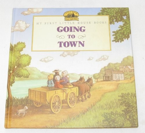 Going to Town: My First Little – ACCEPTABLE