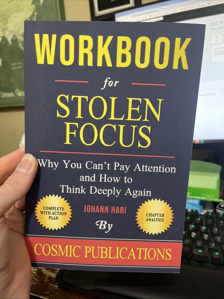 Workbook: Stolen Focus by Johann Hari: Why You Cant Pay Attention and How to…