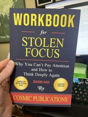 Workbook: Stolen Focus by Johann Hari: Why You Cant Pay Attention and How to…