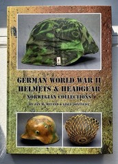 GERMAN WORLD WAR II HELMETS & HEADGEAR NORWEGIAN Jan M. Meland & Gisle Jontvedt