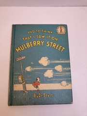 Dr. Seuss And To Think That I Saw It On Mulberry Street Book Club Edition