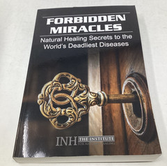 Forbidden Miracles: Natural Healing Secrets by INH Paperback