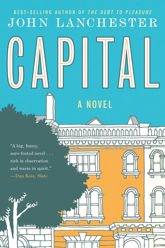 Capital: A Novel, Lanchester, John, Excellent Book