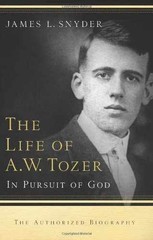 The Life of A.W. Tozer: In Pursuit – Paperback, by Snyder James L. – Very Good