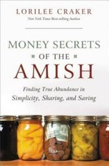 Money Secrets of the Amish: Finding True Abundance in Simplicity, Sharing – GOOD