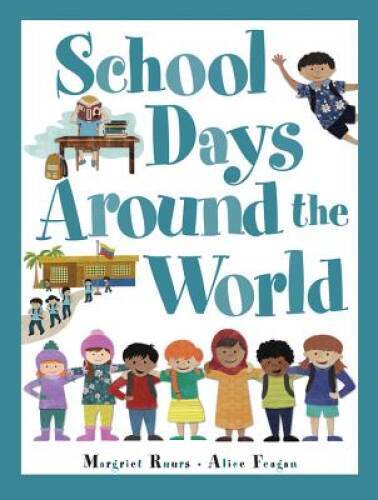 School Days Around the World – Hardcover By Ruurs, Margriet – VERY GOOD