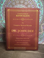 The Complete Mystical Records of Dr. John Dee (3-volume set): Kevin Klein
