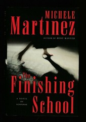 The Finishing School : Novel of Suspense by Michele Martinez (2006, HC), Signed