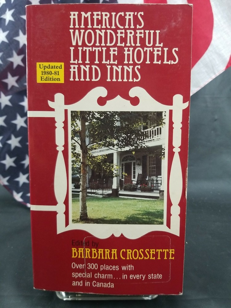 America’s Wonderful Little Hotels and Inns by Barbara Crossette 1980, Paperback