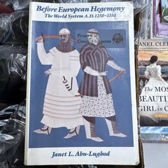 Before European Hegemony : The World System A. D. 1250-1350 by Janet L….