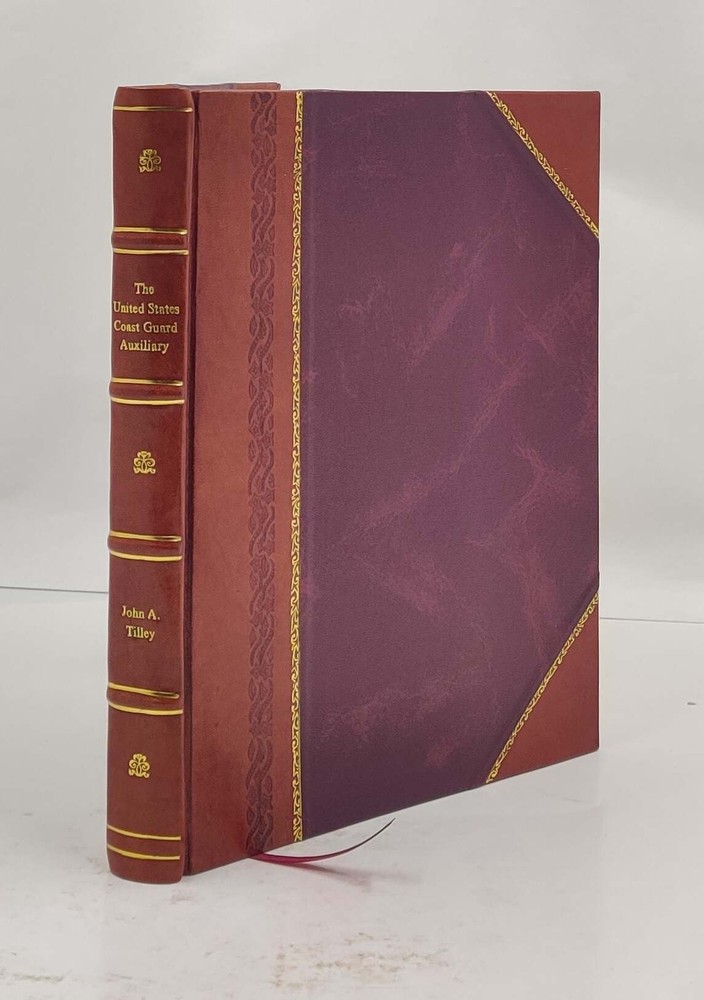 The United States Coast Guard Auxiliary : a history, 1939-1999 / [Leather Bound]