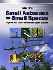 ARRL’s Small Antennas for Small Spaces: Projects and Advice for Limited-spac…