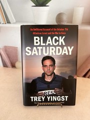 Black Saturday: An Unfiltered Account of the October 7th Attack on Israel and th