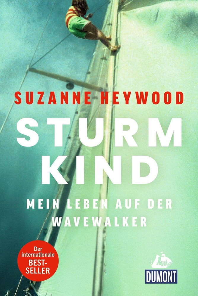 Sturmkind. Mein Leben auf der Wavewalker Suzanne Heywood