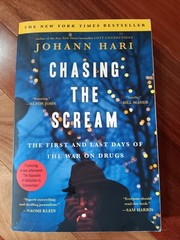 Chasing the Scream: The First and Last Days of the War on Drugs, Johann Hari