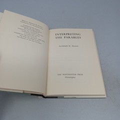 Interpreting the Parables: 1960 Westminster Press Hardcover Archibald M. Hunter